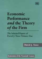 9781858983356-1858983355-Economic Performance and the Theory of the Firm: The Selected Papers of David J. Teece Volume One (Economists of the Twentieth Century series)