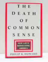 9780679429944-0679429948-The Death of Common Sense: How Law is Suffocating America