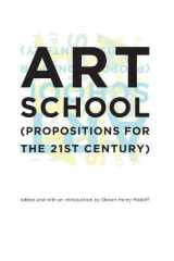9780262134934-0262134934-Art School: (propositions for the 21st Century) (Mit Press)