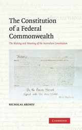 9780521888646-0521888646-The Constitution of a Federal Commonwealth: The Making and Meaning of the Australian Constitution