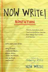 9781585427581-1585427586-Now Write! Nonfiction: Memoir, Journalism and Creative Nonfiction Exercises from Today's Best Writers (Now Write! Series)