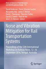 9783319734101-3319734105-Noise and Vibration Mitigation for Rail Transportation Systems: Proceedings of the 12th International Workshop on Railway Noise, 12-16 September 2016, ... Mechanics and Multidisciplinary Design, 139)