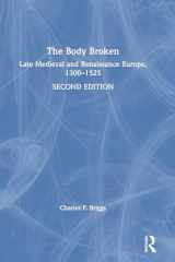 9781138842274-1138842273-The Body Broken: Late Medieval and Renaissance Europe, 1300–1525