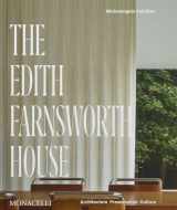 9781580936194-1580936199-The Edith Farnsworth House: Architecture, Preservation, Culture