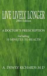 9781418431648-1418431648-LIVE LIVELY LONGER: A DOCTOR'S PRESCRIPTION