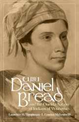 9780806134123-0806134127-Chief Daniel Bread and the Oneida Nation of Indians of Wisconsin (Volume 241) (The Civilization of the American Indian Series)