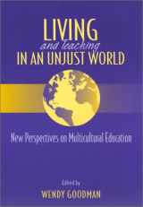 9780325003818-0325003815-Living and Teaching in an Unjust World: New Perspectives on Multicultural Education