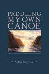 9781938340765-1938340760-Paddling My Own Canoe: A Solo Adventure On the Coast of Molokai
