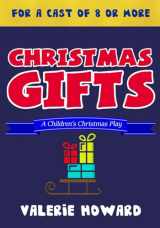9781516964383-1516964381-Christmas Gifts: A Children's Christmas Play (Small Church Plays)
