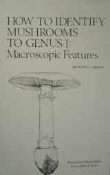 9780916422004-0916422003-How to Identify Mushrooms to Genus I: Macroscopic Features