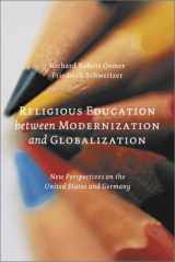9780802812841-0802812848-Religious Education between Modernization and Globalization: New Perspectives on the United States and Germany