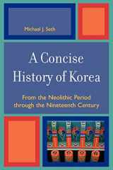 9780742540057-0742540057-A Concise History of Korea: From the Neolithic Period through the Nineteenth Century