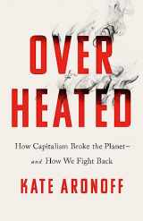 9781541700468-1541700465-Overheated: How Capitalism Broke the Planet - And How We Fight Back