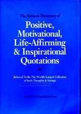 9780963035936-0963035932-The Rubicon Dictionary of Positive & Motivational Quotations: Believed to Be the World's Largest Collection of Life-Affirming & Inspiring Thoughts &