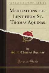 9781440066979-1440066973-Meditations for Lent from St. Thomas Aquinas (Classic Reprint)