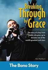 9780310721239-0310721237-Breaking Through By Grace: The Bono Story (ZonderKidz Biography)