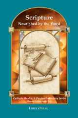 9780829417203-0829417206-Scripture: Nourished by the Word (Catholic Basics: A Pastoral Ministry Series)