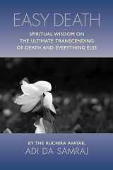 9781570972027-1570972028-Easy Death: Spiritual Wisdom on the Ultimate Transcending of Death and Everything Else
