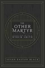 9781524413286-1524413283-The Other Martyr: Insights from the Life of Hyrum Smith
