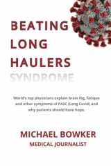 9781737184607-1737184605-BEATING LONG HAULERS: World's top physicians explain brain fog, fatigue and other symptoms of PASC (Long Covid) and why patients should have hope.
