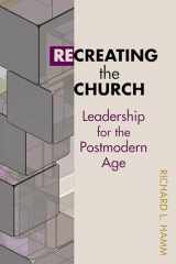 9780827232532-0827232535-Recreating the Church: Leadership for the Postmodern Age (TCP Leadership Series)