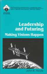 9780803963009-0803963009-Leadership and Futuring: Making Visions Happen (Roadmaps to Success)