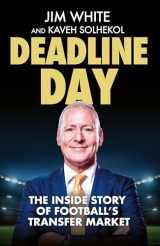 9781408718216-1408718219-Deadline Day: The Inside Story Of Football’s Transfer Window