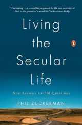 9780143127932-0143127934-Living the Secular Life: New Answers to Old Questions