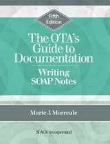 9781638220367-1638220360-The OTA’s Guide to Documentation: Writing SOAP Notes