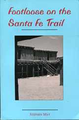 9780870812958-0870812955-Footloose on the Santa Fe Trail