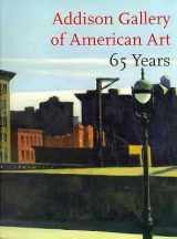 9781879886407-1879886405-Addison Gallery of American Art 65 Years: A Selective Catalogue