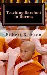 9780692777848-0692777849-Teaching Barefoot in Burma: Insights and Stories from a Fulbright Year in Myanmar