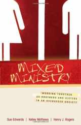 9780825425240-0825425247-Mixed Ministry: Working Together as Brothers and Sisters in an Oversexed Society