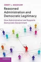 9781108413114-1108413110-Reasoned Administration and Democratic Legitimacy: How Administrative Law Supports Democratic Government