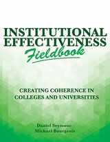 9781979106740-1979106746-Institutional Effectiveness Fieldbook: Creating Coherence in Colleges and Universities (Higher Education Fieldbook Series)