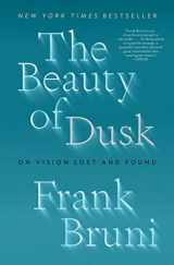 9781982108588-1982108584-The Beauty of Dusk: On Vision Lost and Found