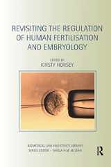 9781138713055-1138713058-Revisiting the Regulation of Human Fertilisation and Embryology (Biomedical Law and Ethics Library)