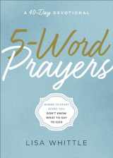 9780736970716-0736970711-5-Word Prayers: Where to Start When You Don’t Know What to Say to God