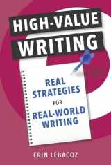 9781667805511-1667805517-High-Value Writing: Real Strategies for Real-World Writing