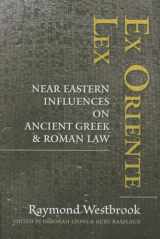 9781421414676-1421414678-Ex Oriente Lex: Near Eastern Influences on Ancient Greek and Roman Law
