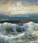 9781682261705-1682261700-In American Waters: The Sea in American Painting