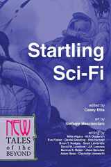 9780988551299-0988551292-Startling Sci-Fi: New Tales of the Beyond