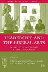 9780230612280-0230612288-Leadership and the Liberal Arts: Achieving the Promise of a Liberal Education (Jepson Studies in Leadership)