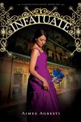 9780547626154-0547626150-Infatuate: A Gilded Wings Novel, Book Two (Gilded Wings, 2)