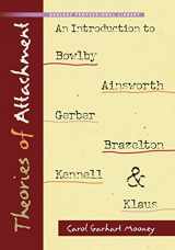 9781933653389-1933653388-Theories of Attachment: An Introduction to Bowlby, Ainsworth, Gerber, Brazelton, Kennell, and Klaus (NONE)