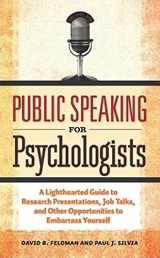 9781433807305-1433807300-Public Speaking for Psychologists: A Lighthearted Guide to Research Presentations, Job Talks, and Other Opportunities to Embarrass Yourself