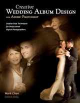 9781584282617-1584282614-Creative Wedding Album Design with Adobe Photoshop: Step-By-Step Techniques for Professional Digital Photographers
