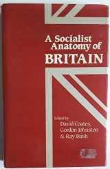 9780745600246-0745600247-A Socialist Anatomy of Britain