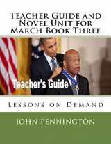 9781984950482-1984950487-Teacher Guide and Novel Unit for March Book Three: Lessons on Demand