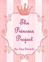 9781602084391-1602084394-The Princess Project